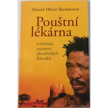 Literární cestopis Bachmann Daniel Oliver - Pouštní lékárna