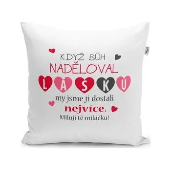 Polštář Když Bůh naděloval lásku: 40x40 cm