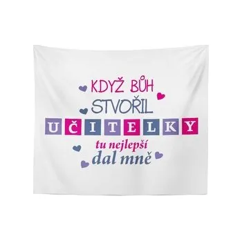 Deka Když Bůh stvořil učitelky: 150x120 cm