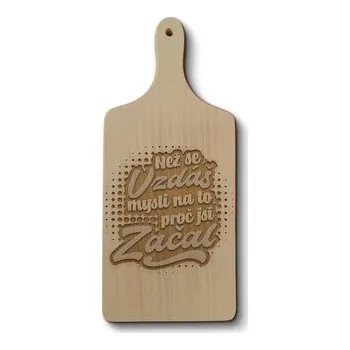 Kuchyňský nůž Prkénko Než se vzdáš, mysli na to, proč jsi začal