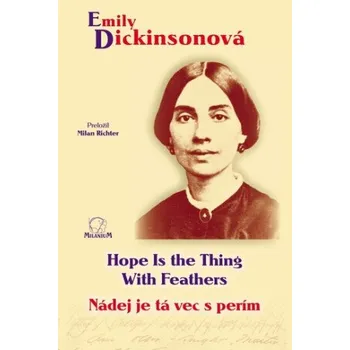 Slovenský jazyk Nádej je tá vec s perím / Hope Is the Thing With Feathers - Emily Dickinsonová