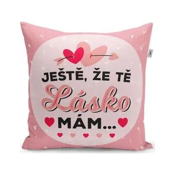 Polštář Ještě, že tě lásko mám: 40x40 cm
