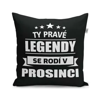 Polštář Ty pravé legendy se rodí v prosinci: 40x40 cm