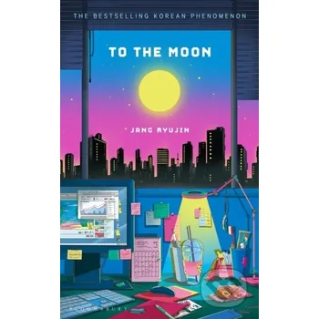 To the Moon - Jang Ryujin Bloomsbury