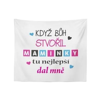 Deka Když Bůh stvořil maminky: 150x120 cm