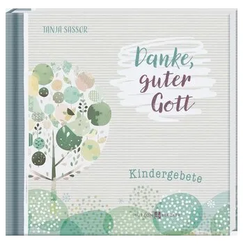 Danke, guter Gott - Sassor, Tanja