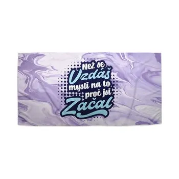 Sprchový závěs Ručník Než se vzdáš, mysli na to, proč jsi začal: 50x100 cm