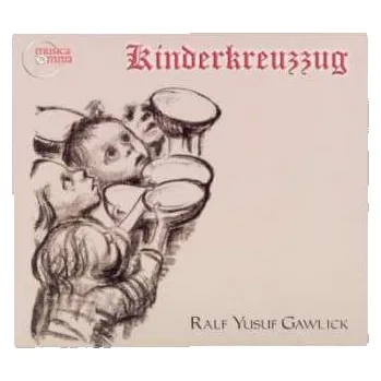 Zahraniční hudba CD Ralf Yusuf Gawlick: Kinderkreuzzug 2011