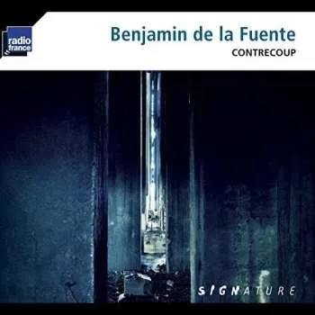Zahraniční hudba 2CD Benjamin De La Fuente: Contrecoup 2016