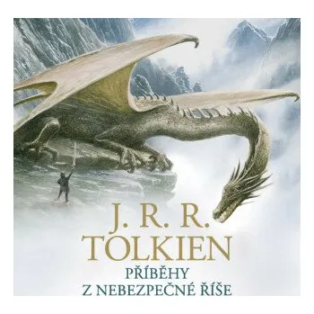 Příběhy z nebezpečné říše - J. R. R. Tolkien