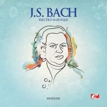 Zahraniční hudba CD Johann Sebastian Bach: Electro Baroque 2013