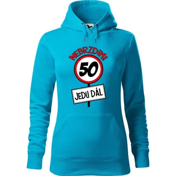 Dámská mikina DOBRÝ TRIKO Dámská mikina s potiskem Nebrzdím 50 Velikost dámské mikiny: XL, Barva: Tyrkysová