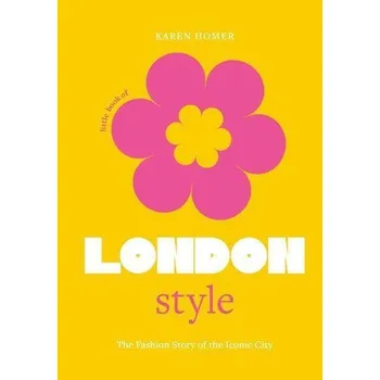 Cizojazyčná kniha Little Book of London Style - Karen Homer