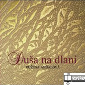 Duša na dlani - Ružena Anďalová