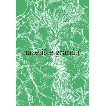 Poezie Házeliště granátů - Nela Bártová