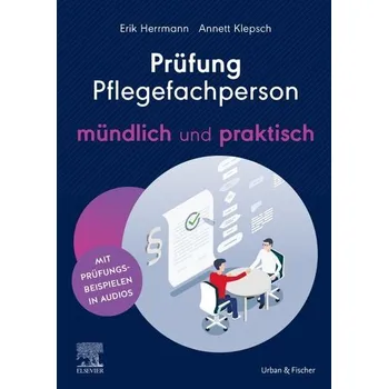 Prüfung Pflegefachperson - mündlich und praktisch - Herrmann, Erik
