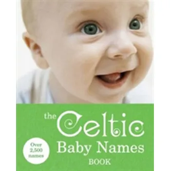 The Celtic Baby Names Book