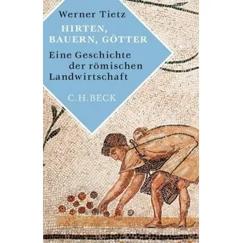 Hirten, Bauern, Götter - Tietz, Werner