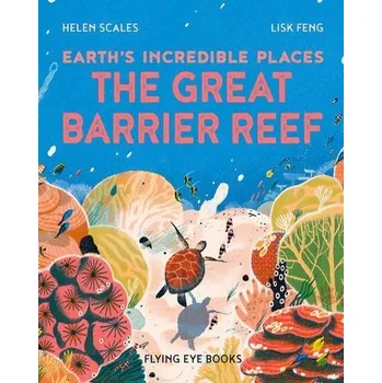 Příroda The Great Barrier Reef - Scales, Helen [EN] (2023, Brožovaná, Flying Eye Books)