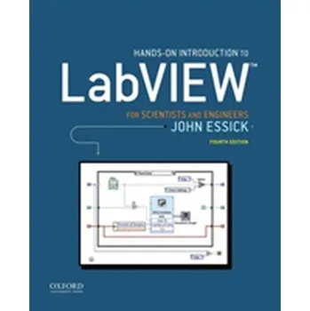 Technika Hands-On Introduction to LabVIEW for Scientists and Engineers - Essick, John (Professor of Physics, Reed College)