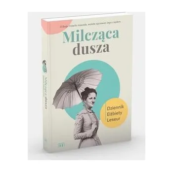 Milcząca dusza. Dziennik Elżbiety Leseur - Elżbieta Leseur