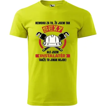 Pánské tričko DOBRÝ TRIKO Pánské tričko s potiskem Sexy instalatér Velikost: S, Barva: Limetková
