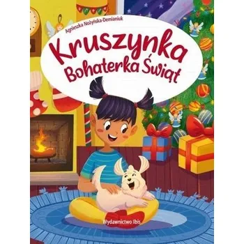 Pohádka Kruszynka. Bohaterka świąt - Agnieszka Nożyńska