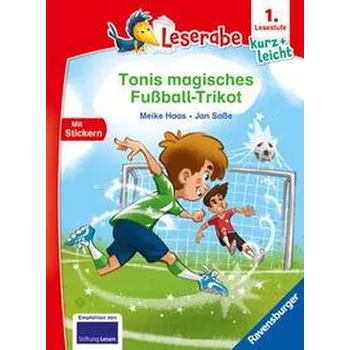 První čtění Leserabe 1. Lesestufe Kurz und leicht - Tonis magisches Fußball-Trikot - Haas, Meike