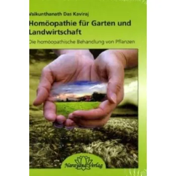 Homöopathie für Garten und Landwirtschaft: Die homöopathische Behandlung von Pflanzen – Vaikunthanath D. Kaviraj (DE)