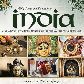 Zahraniční hudba CD Chhau & Nagpuri Group: Folk Songs And Dances From India: A Collection Of Chhau And Nagpuri Song And Dances From Bihar 2017
