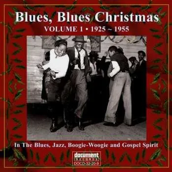 Zahraniční hudba 2CD Various: Blues, Blues Christmas 1925 - 1955 (In The Blues, Jazz, Boogie-Woogie And Gospel Spirit) 2005