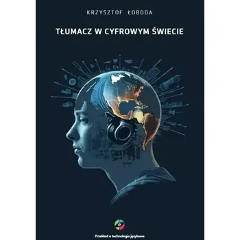 Tłumacz w cyfrowym świecie - Krzysztof Łoboda