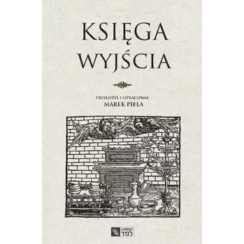 Księga Wyjścia - Marek Piela