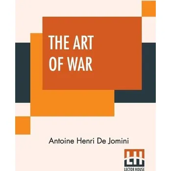 The Art Of War - Jomini Antoine-Henri