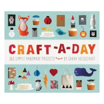 Craft-a-Day: 365 Simple Handmade Projects – Sarah Goldschadt (EN)
