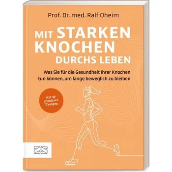 Mit starken Knochen durchs Leben - Oheim, Ralf