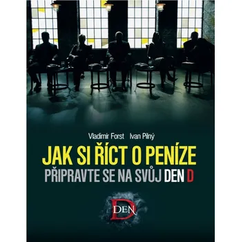 Jak si říct o peníze - Vladimír Forst, Ivan Pilný