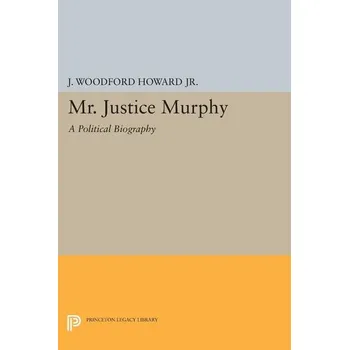 Mr. Justice Murphy - Howard, J. Woodford