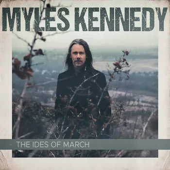 Zahraniční hudba Myles Kennedy - The ides of march, 1CD, 2021
