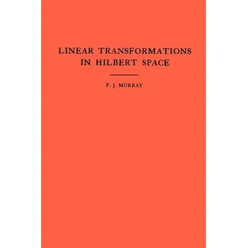 Technika An Introduction to Linear Transformations in Hilbert Space - Murray, Gill; Francis, Paul
