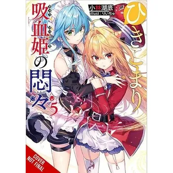 Cizojazyčná kniha The Vexations of a Shut-In Vampire Princess, Vol. 5 (light novel) - Kobayashi, Kotei a Riichu, Riichu a Avila, Sergio