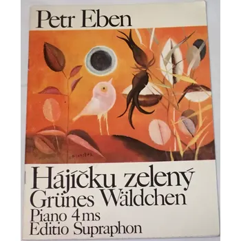 Česká hudba Eben Petr - Hájíčku zelený / Grünes Wäldchen