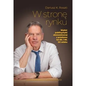 W stronę rynku - Dariusz K. Rosati
