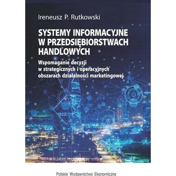 Systemy informacyjne w przedsiębiorstwach... - Ireneusz P. Rutkowski