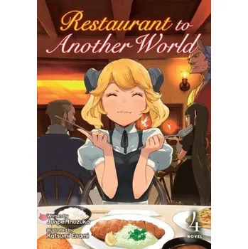 Restaurant to Another World (Light Novel) Vol. 4 – Junpei Inuzuka,Katsumi Enami (EN)