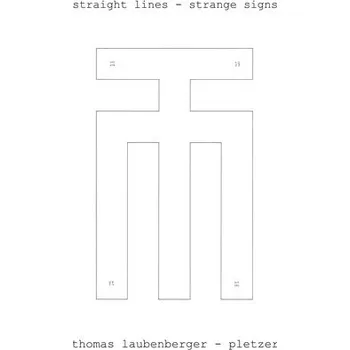 Umění straight lines - strange signs - Laubenberger-Pletzer, Thomas