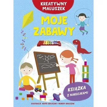 Bystrá hlava Kreatywny maluszek. Moje zabawy - praca zbiorowa