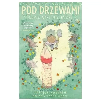 Komiks pro dospělé Pod drzewami, gdzie nikt nie widzi - Horvath, Patrick