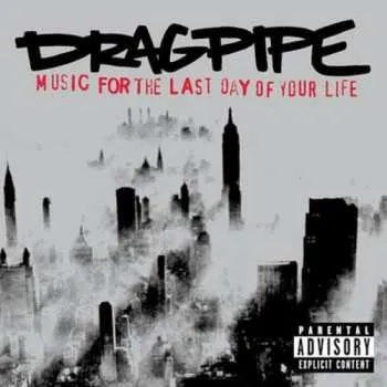 Zahraniční hudba CD Dragpipe: Music For The Last Day Of Your Life 2011