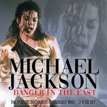 Zahraniční hudba 2CD Michael Jackson: Danger In The East (The Classic Bucharest Broadcast 1992) 2021 2CD